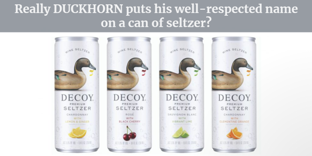 Really DUCKHORN puts his well-respected name on a can of seltzer?