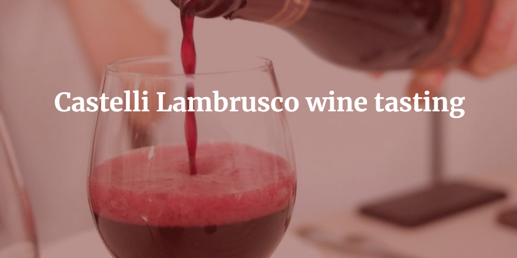Castelli Lambrusco wine tasting