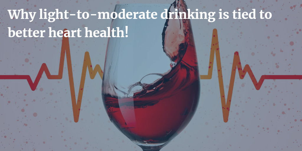 Why Light-to-Moderate Drinking Is Tied to Better Heart Health by Vito Donatiello